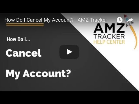 How Do I Cancel My Account? - AMZ Tracker