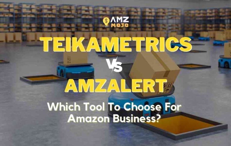 Teikametrics Vs. AMZAlert 2024: Which Tool to Choose for Amazon Business?