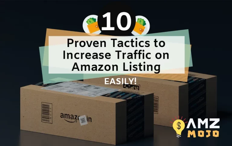 10 Proven Tactics to Increase Traffic on Amazon Listing