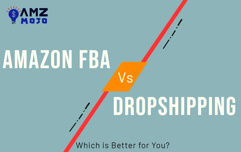 Amazon FBA Vs Dropshipping