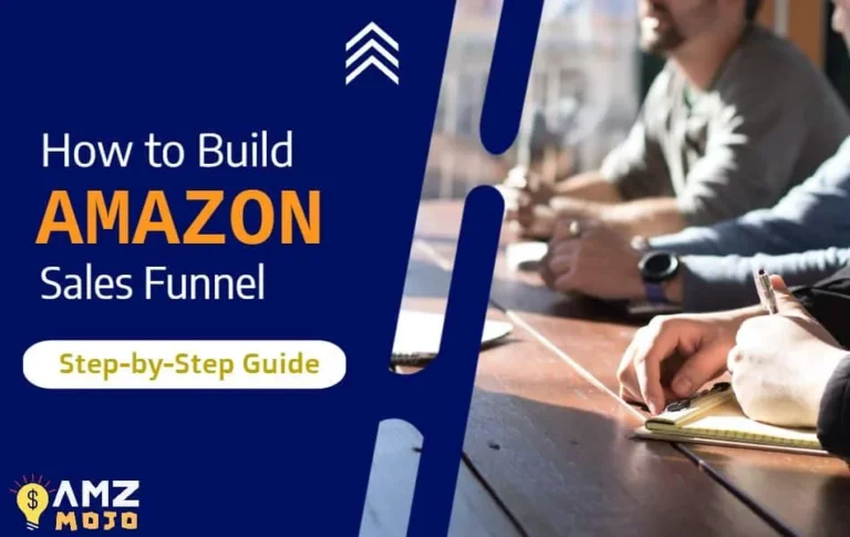 How to Build Amazon Sales Funnel in 2024? (Step-by-Step Guide)