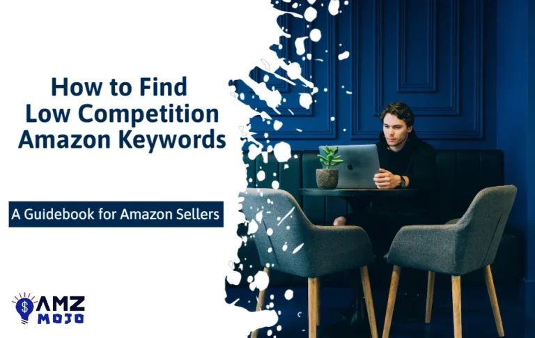 How to Find Low Competition Amazon Keywords 2024? A Guidebook