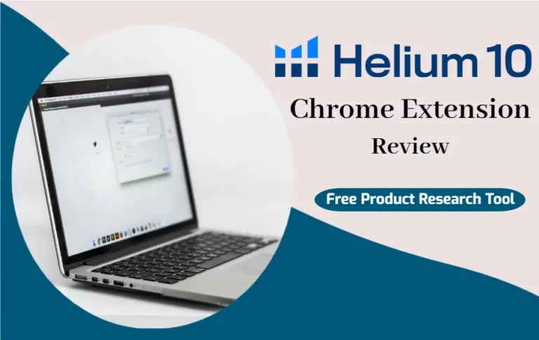 Helium 10 Chrome Extension Review 2024: Is it a Free Amazon Product Research Tool?